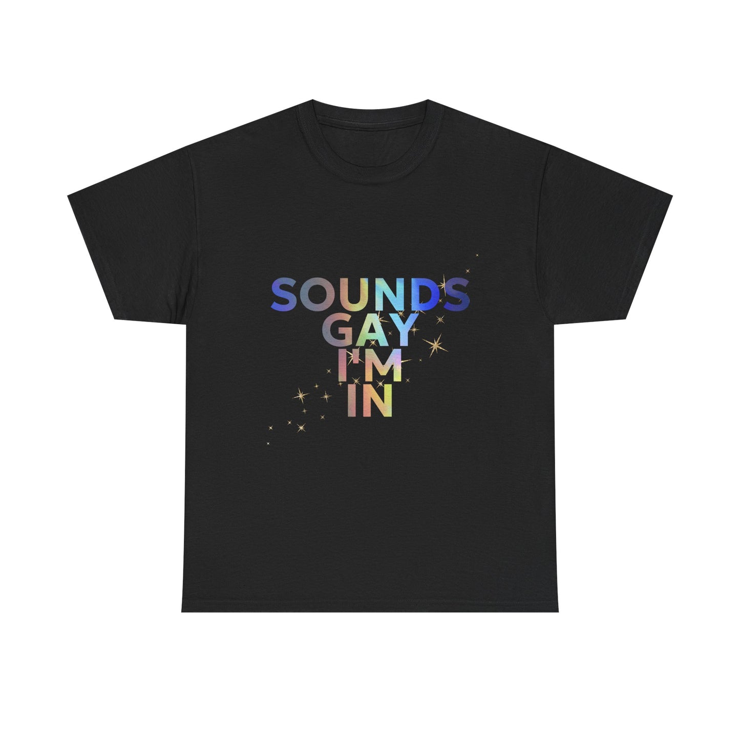Colorful Pride Statement Tee - "Sounds Gay I’m In" - Unisex Cotton Shirt for LGBTQ+ Pride, Festivals, Casual Wear, Gifts
