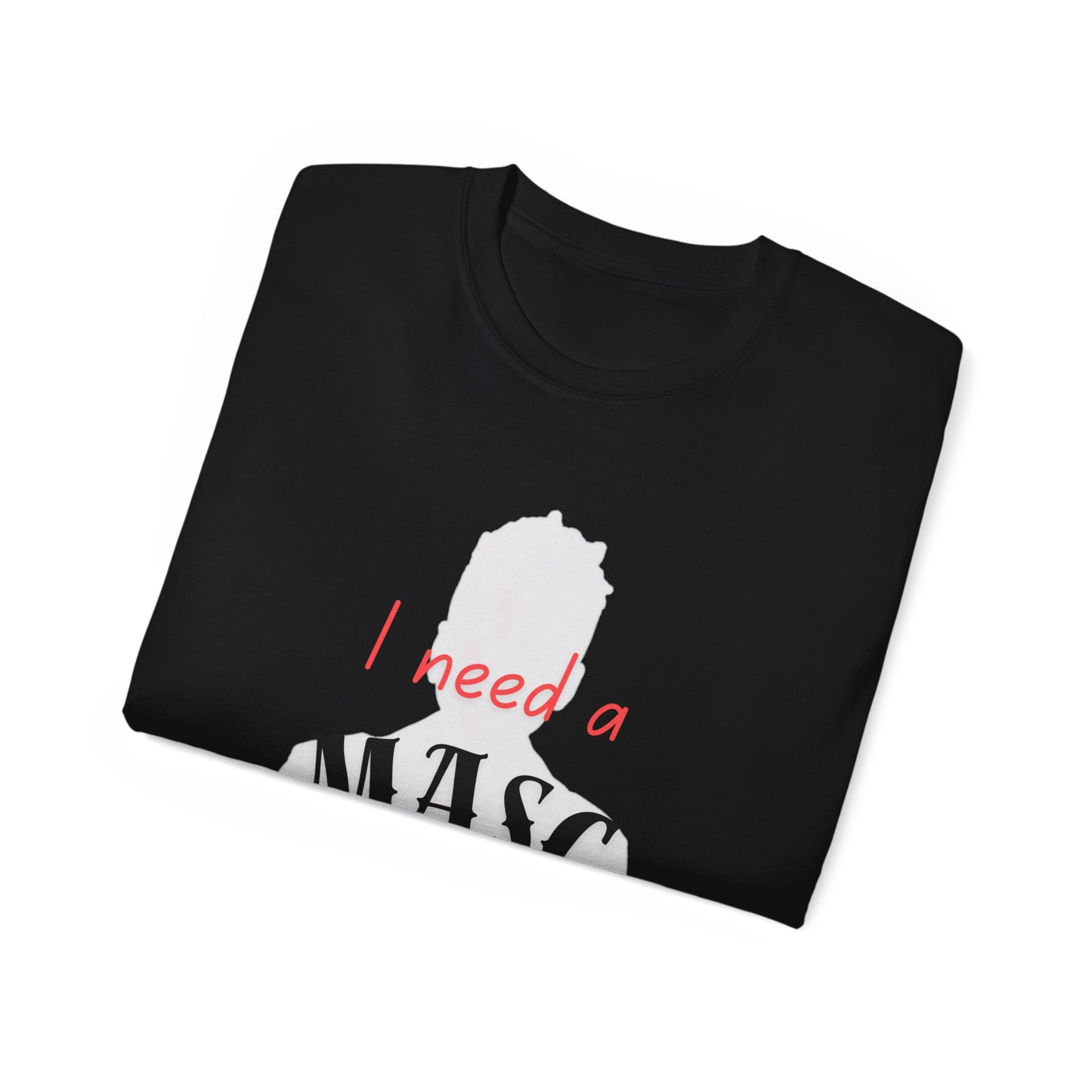 I Need a Masc Unisex Cotton Tee - Funny Shirt, Gift for Friends, LGBTQ+ Pride Apparel, Casual Wear, Lighthearted Humor T-Shirt